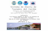 Sistema de Alerta de Tsunamis del Caribe Christa G. von Hillebrandt-Andrade Directora e Investigadora Red Sísmica de Puerto Rico, UPR, Mayagüez Conferencia.
