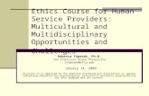 Ethics Course for Human Service Providers: Multicultural and Multidisciplinary Opportunities and Challenges Rebecca Toporek, Ph.D. San Francisco State.