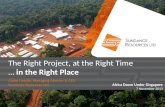 The Right Project, at the Right Time … in the Right Place Giulio Casello, Managing Director & CEO Sundance Resources Ltd. Africa Down Under Singapore 7.