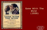 Gone With The Wind (1939) Artemus Ward Dept. of Political Science Northern Illinois University aeward@niu.edu.