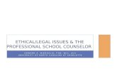 EDWARD A. WIERZALIS, PHD, NCC, ACS UNIVERSITY OF NORTH CAROLINA AT CHARLOTTE ETHICAL/LEGAL ISSUES & THE PROFESSIONAL SCHOOL COUNSELOR.