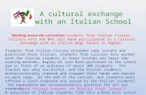 A cultural exchange with an Italian School Good things happen at Naples High School! Working across the curriculum: students from Italian Classes, Culinary.