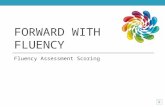 FORWARD WITH FLUENCY Fluency Assessment Scoring