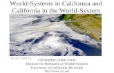 World-Systems in California and California in the World-System Christopher Chase-Dunn Institute for Research on World-Systems University of California-Riverside.