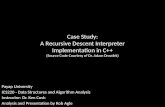 Case Study: A Recursive Descent Interpreter Implementation in C++ (Source Code Courtesy of Dr. Adam Drozdek) Payap University ICS220 - Data Structures.