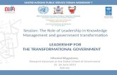 Session: The Role of Leadership in Knowledge Management and government transformation LEADERSHIP FOR THE TRANSFORMATIONAL GOVERNMENT Mhamed Biygautane,