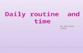 Daily routine and time By Ghizlane Lafdi Lesson objectives In this lesson we will learn: 1.To talk about our daily routine 2.To say time in Arabic 3.To.