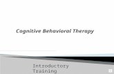 Introductory Training Behavioral Therapy Behavioral Therapy helps you weaken the connections between troublesome situations and your habitual reactions.