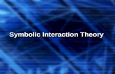 Symbolic Interaction Theory Key Concepts Symbolic Interaction: social construction of gender Symbolic Interaction: social construction of gender