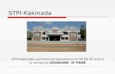 STPI-Kakinada STPI-Kakinada commenced operations on 03-02-07 and it is named as GODAVARI –IT PARK.