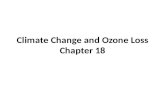 Climate Change and Ozone Loss Chapter 18. Past climate change and the natural greenhouse effect Climate changed throughout Earths history – Sometimes.