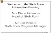 Carres Grammar School Welcome to the Sixth Form Information Evening Mrs Diane Hickmore Head of Sixth Form Mr Ben Pickard Sixth Form Progress Manager.