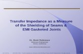 1 Transfer Impedance as a Measure of the Shielding of Seams & EMI Gasketed Joints Dr. Brett Robinson Robinson Enterprises Chino, California .
