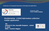 GeoStamping - A field Information collection mobile application 1 By: Subrata N. Das, Saurabh Gangwar, Ashok K. Joshi RRSC –Central, Nagpur Conference.