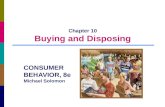 Chapter 10 Buying and Disposing CONSUMER BEHAVIOR, 8e Michael Solomon.