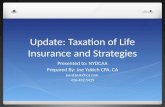 Update: Taxation of Life Insurance and Strategies Presented to: NYDCAA Prepared By: Joe Yukich CPA, CA joe@jyukichca.com 416-432-5429.