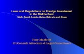 Laws and Regulations on Foreign Investment in the Middle East UAE, Saudi Arabia, Qatar, Bahrain and Oman Tony Maalouli ProConsult Advocates & Legal Consultants.