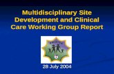 Multidisciplinary Site Development and Clinical Care Working Group Report 28 July 2004.