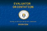 EVALUATOR ORIENTATION Serving on Off-Site and On-Site Committees OVERVIEW