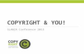 COPYRIGHT & YOU! SLANZA Conference 2013. THINK OUTSIDE THE BOX.