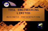 TOSL ENGINEERING LIMITED 1 Revision Date: 2012/01/19 BUSINESS PRESENTATION.
