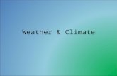 Weather & Climate. Weather & Climate Definitions Weather- the state of the atmosphere with respect to heat or cold, wetness or dryness, calm or storm,