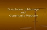 Dissolution of Marriage and Community Property. Dissolution of Marriage In Washington, divorce is called Dissolution of Marriage and it is governed by.