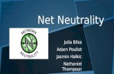 Net Neutrality Julia Bliss Adam Pouliot Jasmin Halkic Nathaniel Thompson