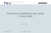 Technische universiteit eindhoven 20 October 2001btheelen1 Performance Modeling in the Large: A Case Study B.D. Theelen.