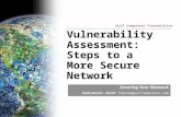 Gulf Computers Presentation Vulnerability Assessment: Steps to a More Secure Network Securing Your Network Fethi Amara – Email: famara@gulfcomputers.com.