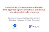 Contrôle de la locomotion artificielle: Une approche par commande prédictive sans trajectoire de référence Philippe Poignet (LIRMM, Montpellier) Christine.