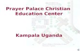 Prayer Palace Christian Education Center Kampala Uganda