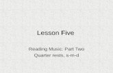 Lesson Five Reading Music: Part Two Quarter rests, s-m-d.