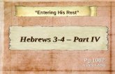 Entering His Rest Entering His Rest Pg 1062 In Church Bibles Hebrews 3-4 – Part IV Hebrews 3-4 – Part IV.