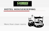 HOTEL HOUSEKEEPING More than clean rooms. Organization Housekeeping organizations are as varied as there are types and sizes of hotels. Executive housekeepers.