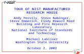 TOUR OF NIST MANUFACTURED RESEARCH HOUSE Andy Persily, Steve Nabinger, Steve Emmerich, Cindy Howard Reed Building and Fire Research Laboratory National.