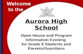 Welcome to the Aurora High School Open House and Program Information Evening for Grade 8 Students and Parents/Guardians.