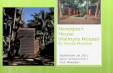 Nandgaon House (Palmyra House) By Studio Mumbai September 26, 2011 Basic Construction I Prof. Altwicker.
