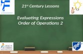 21 st Century Lessons Evaluating Expressions Order of Operations 2 1.