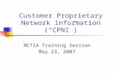 Customer Proprietary Network Information (CPNI) NCTIA Training Session May 23, 2007.