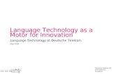 ===!"§ Deutsche Telekom Deutsche Telekom AG Zentralbereich Innovation Language Technology as a Motor for Innovation Language Technology at Deutsche Telekom.