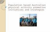 Population based Australian physical activity promotion initiatives and strategies.