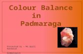 1 Presented by – Mr.Upali Nandalal Gemmologist. Historical background of Padmaraga The name derives from the Sinhalese word for Lotus blossom, from time.