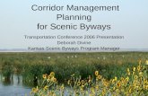 Corridor Management Planning for Scenic Byways Transportation Conference 2006 Presentation Deborah Divine Kansas Scenic Byways Program Manager