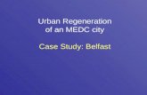 Urban Regeneration of an MEDC city Case Study: Belfast.