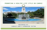 PROMOTING A HEALTHY LIFE STYLE ON CAMPUS PRESENTED BY: CANDACE DARK & BERNADINE PATTON.