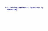 9-5 Solving Quadratic Equations by Factoring