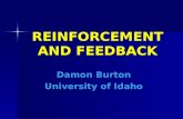 REINFORCEMENT AND FEEDBACK Damon Burton University of Idaho.