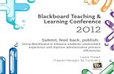 Submit, feed back, publish: Using Blackboard to enhance students assessment experience and improve administrative process efficiencies Louise Thorpe Program.