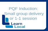 PQF Induction: Small group delivery or 1-1 session.